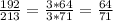 \frac{192}{213} = \frac{3*64}{3*71} = \frac{64}{71}