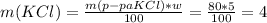 m(KCl)= \frac{m(p-paKCl)*w}{100} = \frac{80*5}{100} =4