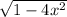 \sqrt{1-4x^2}