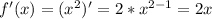 f'(x)=(x^{2} )'=2*x^{2-1} =2x