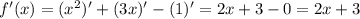 f'(x)=( x^{2})' +(3x)'-(1)'=2x+3-0=2x+3