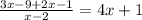 \frac{3x-9+2x-1}{x-2} =4x+1