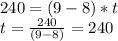 240=(9-8)*t \\ t= \frac{240}{(9-8)}=240