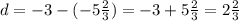 d=-3-(-5\frac{2}{3})=-3+5\frac{2}{3}=2\frac{2}{3}