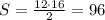 S= \frac{12\cdot16}{2} =96