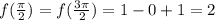 f(\frac{ \pi }{2})=f(\frac{3\pi }{2})=1-0+1=2