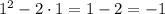 1^2-2\cdot 1=1-2=-1