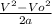 \frac{ V^{2}-Vo ^{2} }{2a}