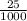 \frac{25}{1000}