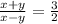 \frac{x+y}{x-y}=\frac{3}{2}}