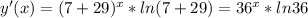 y'(x)=(7+29)^{x}*ln(7+29)=36^{x}*ln36