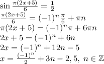 \sin\frac{\pi(2x+5)}6=\frac12\\\frac{\pi(2x+5)}6=(-1)^n\frac\pi6+\pi n\\\pi(2x+5)=(-1)^n\pi+6\pi n\\2x+5=(-1)^n+6n\\2x=(-1)^n+12n-5\\x=\frac{(-1)^n}2+3n-2,5,\;n\in\mathbb{Z}