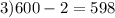 3)600-2=598