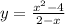 y=\frac{x^2-4}{2-x}