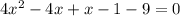 4x^{2}-4x+x-1-9=0