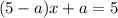 (5-a)x+a=5