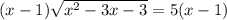 (x-1)\sqrt{x^2-3x-3}=5(x-1)