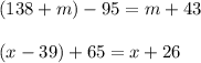 (138+m)-95=m+43 \\ \\ (x-39)+65=x+26