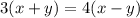 3(x+y)=4(x-y)