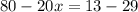 80-20x=13-29