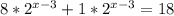 8*2^{x-3}+1*2^{x-3}=18