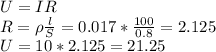 U=IR\\R = \rho \frac{l}{S} = 0.017 * \frac{100}{0.8}=2.125\\&#10;U = 10 * 2.125 = 21.25