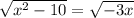 \sqrt{x^2-10}=\sqrt{-3x}