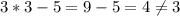 3*3-5=9-5=4 \neq 3