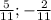 \frac{5}{11};- \frac{2}{11}