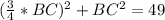 (\frac{3}{4}*BC)^{2}+BC^{2}=49