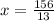 x= \frac{156}{13}