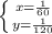 \left \{ {{x= \frac{1}{60} } \atop {y= \frac{1}{120}}} \right.