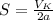 S= \frac{V_{K}}{2a}