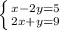 \left \{ {{x-2y=5} \atop {2x+y=9}} \right.