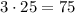 3\cdot25=75