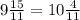 9 \frac{15}{11}=10 \frac{4}{11}