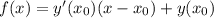 f(x)=y'(x_0)(x-x_0)+y(x_0)