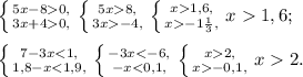 \left \{ {{5x-80,} \atop {3x+40,}} \right. \left \{ {{5x8,} \atop {3x-4,}} \right. \left \{ {{x1,6,} \atop {x-1 \frac{1}{3} ,}} \right. x1,6; \\ \\ \left \{ {{7-3x