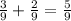 \frac{3}{9} + \frac{2}{9} = \frac{5}{9}