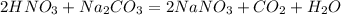 2HNO_3 + Na_2CO_3 = 2NaNO_3 + CO_2 + H_2O