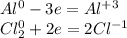 Al ^{0} - 3e = Al ^{+3} \\ Cl _{2} ^{0} +2e=2Cl ^{-1}