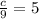 \frac{c}{9}=5