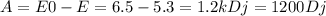 A=E0-E=6.5-5.3=1.2kDj=1200Dj