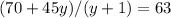 (70+45y)/(y+1)=63