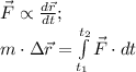 \vec F \propto \frac {d\vec r}{dt};\\ m\cdot \Delta \vec r=\int\limits_{t_1}^{t_2} \vec F \cdot dt