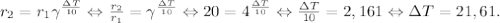 r_2 = r_1 \gamma^\frac{\Delta T}{10} \Leftrightarrow \frac{r_2}{r_1} = \gamma^\frac{\Delta T}{10} \Leftrightarrow 20 = 4^\frac{\Delta T}{10} \Leftrightarrow \frac {\Delta T} {10} = 2,161 \Leftrightarrow \Delta T = 21,61.