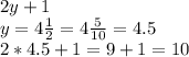 2y+1\\y=4 \frac{1}{2} =4 \frac{5}{10} =4.5\\2*4.5+1=9+1=10