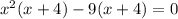 x^2(x+4)-9(x+4)=0