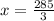 x= \frac{285}{3}