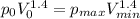 p_{0}V_{0} ^{1.4} = p_{max}V_{min} ^{1.4}